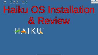 Haiku OS Installation & Review